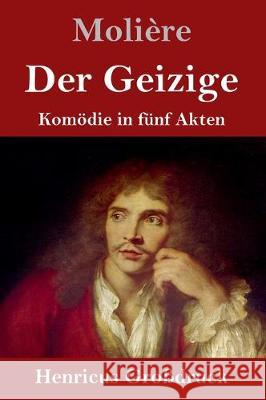 Der Geizige (Großdruck): Komödie in fünf Akten Molière 9783847836704