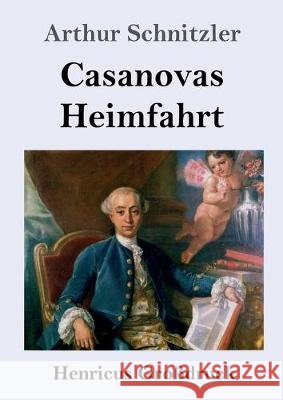 Casanovas Heimfahrt (Großdruck) Arthur Schnitzler 9783847836957