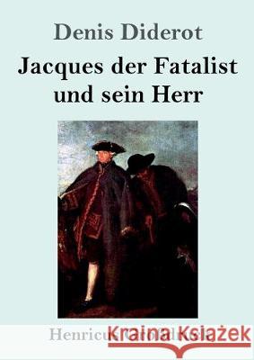 Jacques der Fatalist und sein Herr (Großdruck) Denis Diderot 9783847837053