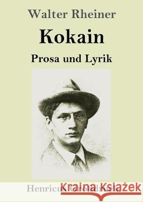 Kokain (Großdruck): Prosa und Lyrik Walter Rheiner 9783847837114