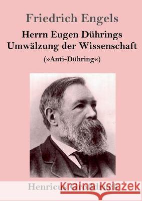 Herrn Eugen Dührings Umwälzung der Wissenschaft (Großdruck): (Anti-Dühring) Engels, Friedrich 9783847837244 Henricus