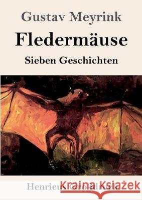 Fledermäuse (Großdruck): Sieben Geschichten Gustav Meyrink 9783847837695 Henricus