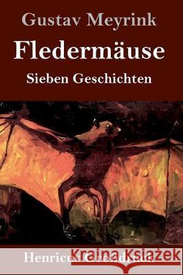 Fledermäuse (Großdruck): Sieben Geschichten Gustav Meyrink 9783847837701 Henricus