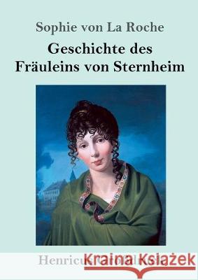 Geschichte des Fräuleins von Sternheim (Großdruck) Sophie Von La Roche 9783847838074