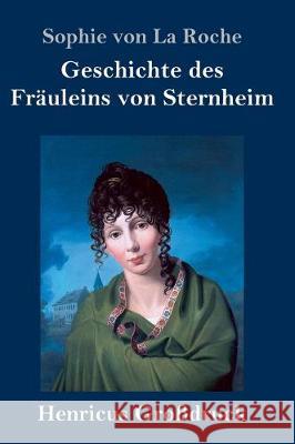 Geschichte des Fräuleins von Sternheim (Großdruck) Sophie Von La Roche 9783847838081
