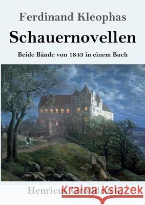 Schauernovellen (Großdruck): Beide Bände von 1843 in einem Buch Ferdinand Kleophas 9783847838159 Henricus