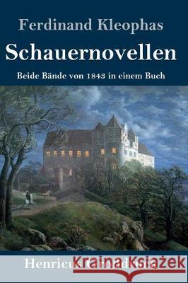 Schauernovellen (Großdruck): Beide Bände von 1843 in einem Buch Ferdinand Kleophas 9783847838166 Henricus