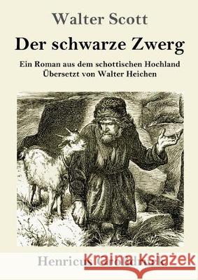 Der schwarze Zwerg (Großdruck): Ein Roman aus dem schottischen Hochland Walter Scott 9783847838210 Henricus