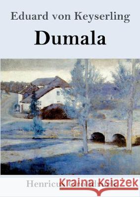 Dumala (Großdruck) Keyserling, Eduard Von 9783847838319 Henricus