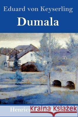 Dumala (Großdruck) Eduard Von Keyserling 9783847838326 Henricus