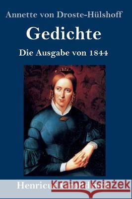 Gedichte (Großdruck): Die Ausgabe von 1844 Annette Von Droste-Hülshoff 9783847838593 Henricus
