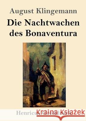 Die Nachtwachen des Bonaventura (Großdruck) August Klingemann 9783847838623