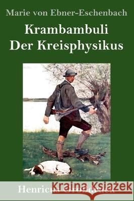 Krambambuli / Der Kreisphysikus (Großdruck): Zwei Erzählungen Marie Von Ebner-Eschenbach 9783847838661