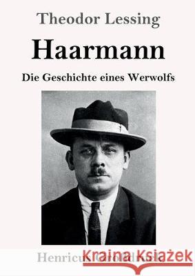 Haarmann (Großdruck): Die Geschichte eines Werwolfs Theodor Lessing 9783847838722