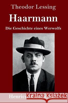Haarmann (Großdruck): Die Geschichte eines Werwolfs Theodor Lessing 9783847838739
