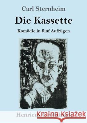 Die Kassette (Großdruck): Komödie in fünf Aufzügen Carl Sternheim 9783847839101 Henricus