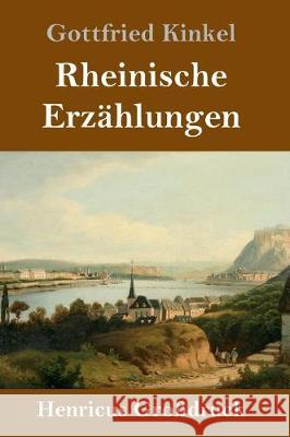Rheinische Erzählungen (Großdruck) Gottfried Kinkel 9783847839125