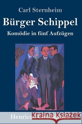 Bürger Schippel (Großdruck): Komödie in fünf Aufzügen Carl Sternheim 9783847839163 Henricus