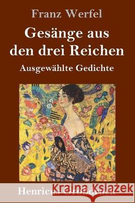 Gesänge aus den drei Reichen (Großdruck): Ausgewählte Gedichte Franz Werfel 9783847839453 Henricus