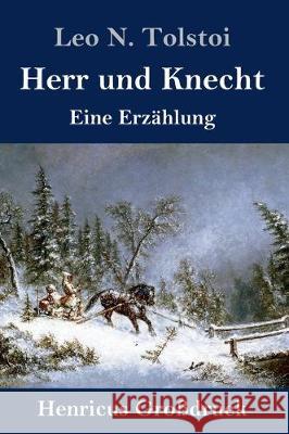 Herr und Knecht (Großdruck): Eine Erzählung Tolstoi, Leo N. 9783847839651 Henricus