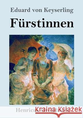 Fürstinnen (Großdruck) Eduard Von Keyserling 9783847839682 Henricus