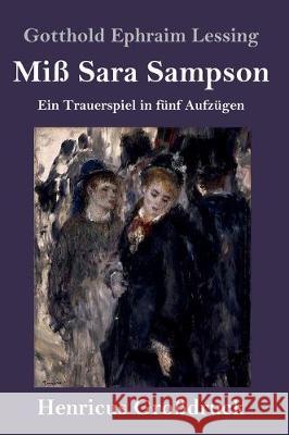 Miß Sara Sampson (Großdruck): Ein Trauerspiel in fünf Aufzügen Gotthold Ephraim Lessing 9783847839910 Henricus