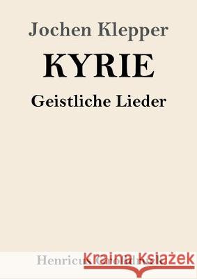 Kyrie (Großdruck): Geistliche Lieder Jochen Klepper 9783847839965