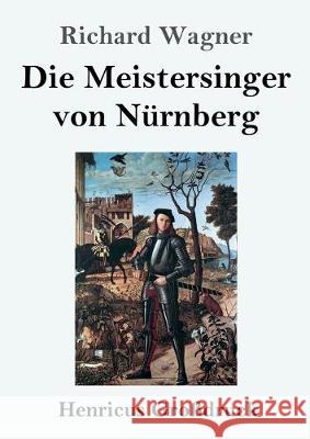 Die Meistersinger von Nürnberg (Großdruck): Textbuch - Libretto Richard Wagner 9783847840008