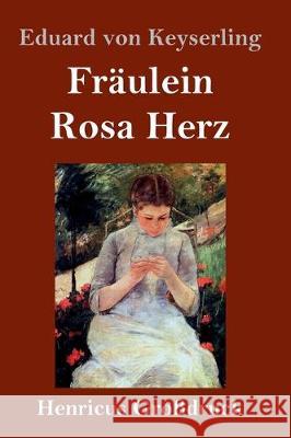 Fräulein Rosa Herz (Großdruck) Eduard Von Keyserling 9783847840039 Henricus