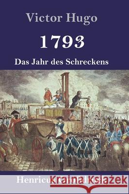 1793 (Großdruck): Das Jahr des Schreckens Victor Hugo 9783847840473 Henricus