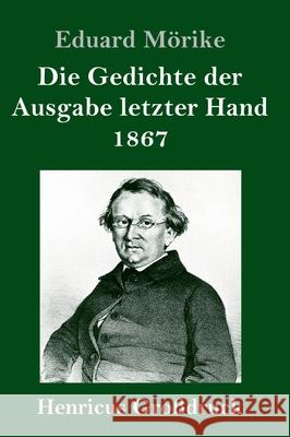 Die Gedichte der Ausgabe letzter Hand 1867 (Großdruck) Eduard Mörike 9783847840497 Henricus