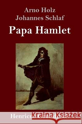 Papa Hamlet (Großdruck) Johannes Schlaf, Arno Holz 9783847840534 Henricus