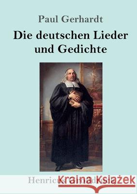 Die deutschen Lieder und Gedichte (Großdruck) Paul Gerhardt 9783847840787