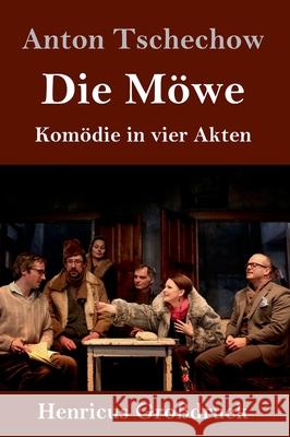 Die Möwe (Großdruck): Komödie in vier Akten Anton Tschechow 9783847840855 Henricus