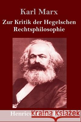 Zur Kritik der Hegelschen Rechtsphilosophie (Großdruck) Karl Marx 9783847841142 Henricus