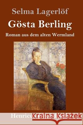 Gösta Berling (Großdruck): Roman aus dem alten Wermland Selma Lagerlöf 9783847841364