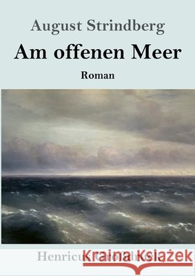 Am offenen Meer (Großdruck) August Strindberg 9783847841579