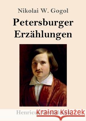 Petersburger Erzählungen (Großdruck) Nikolai W Gogol 9783847841722 Henricus