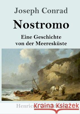 Nostromo (Großdruck): Eine Geschichte von der Meeresküste Joseph Conrad 9783847842019 Henricus