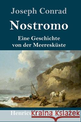 Nostromo (Großdruck): Eine Geschichte von der Meeresküste Joseph Conrad 9783847842040 Henricus