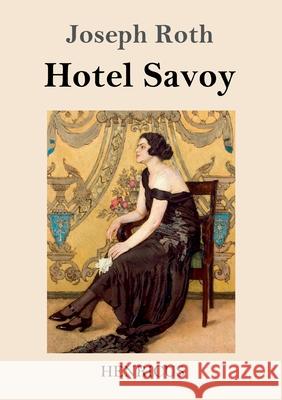 Hotel Savoy Joseph Roth 9783847843641 Henricus