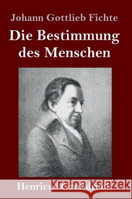 Die Bestimmung des Menschen (Großdruck) Johann Gottlieb Fichte 9783847844006 Henricus