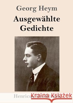 Ausgewählte Gedichte (Großdruck) Georg Heym 9783847844143 Henricus