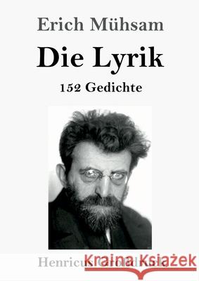 Die Lyrik (Großdruck): 152 Gedichte Erich Mühsam 9783847844310