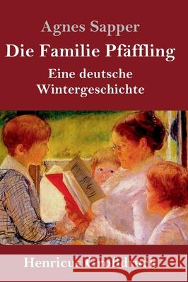 Die Familie Pfäffling (Großdruck): Eine deutsche Wintergeschichte Agnes Sapper 9783847844440 Henricus