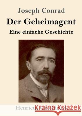 Der Geheimagent (Großdruck): Eine einfache Geschichte Joseph Conrad 9783847844471