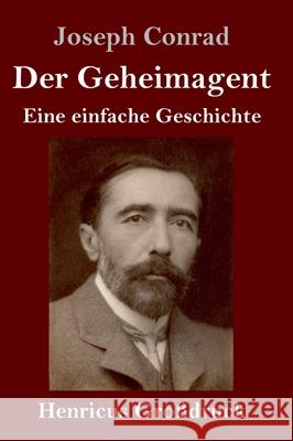 Der Geheimagent (Großdruck): Eine einfache Geschichte Joseph Conrad 9783847844488 Henricus