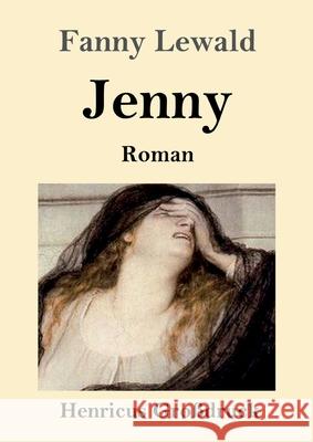 Jenny (Großdruck): Roman Fanny Lewald 9783847844532 Henricus