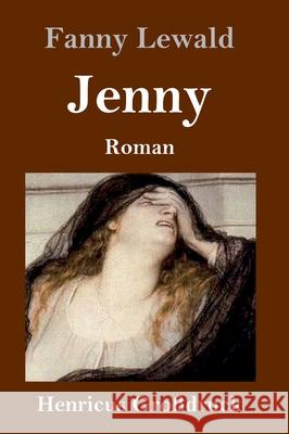 Jenny (Großdruck): Roman Lewald, Fanny 9783847844549 Henricus