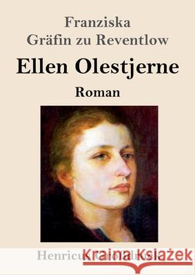 Ellen Olestjerne (Großdruck): Roman Reventlow, Franziska Gräfin Zu 9783847844723